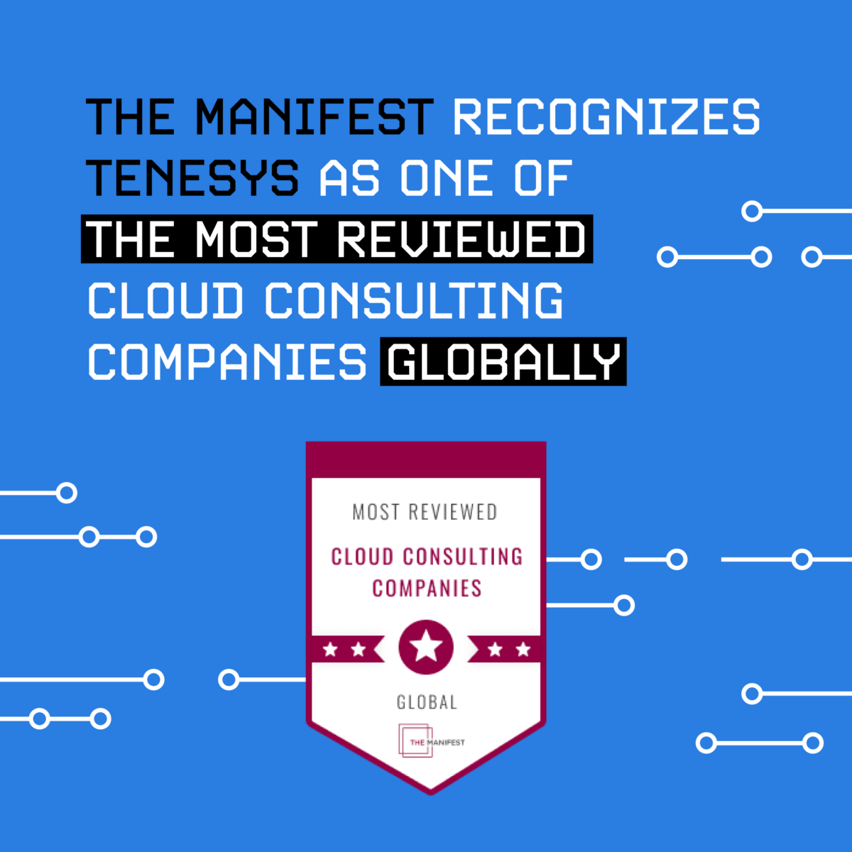 The Manifest Recognizes Tenesys as one of the Most Reviewed Cloud Consulting Companies Globally